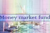 Money market fund
